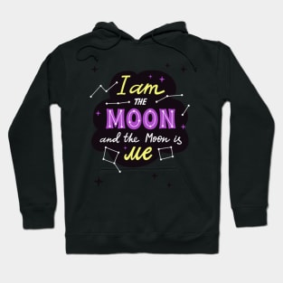 I am the Moon and the Moon is me Hoodie